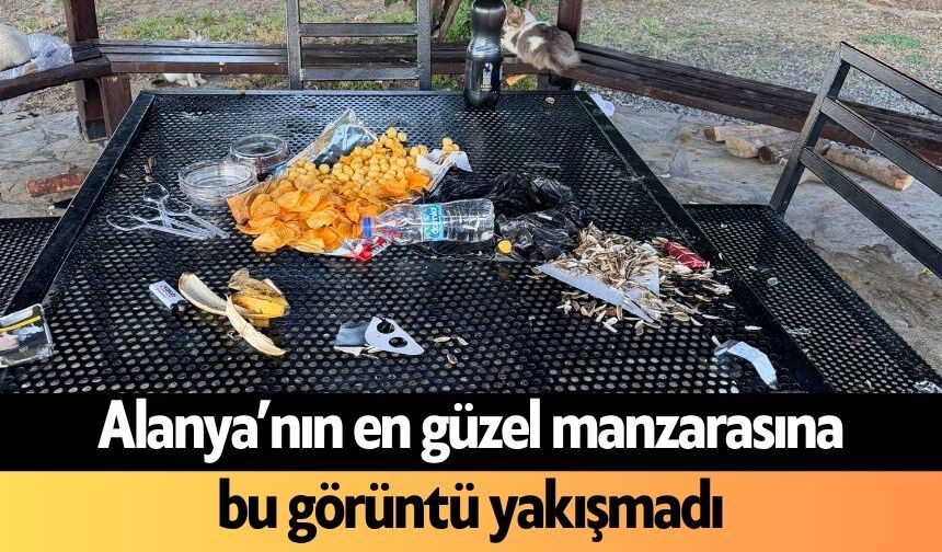 Alanya’nın en güzel manzarasına bu görüntü yakışmadı