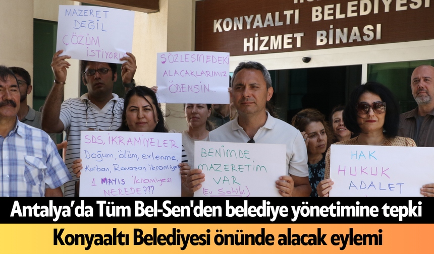 Antalya’da Tüm Bel-Sen'den Konyaaltı Belediyesi önünde alacak eylemi