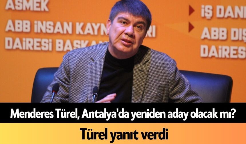 Menderes Türel, Antalya'da yeniden aday olacak mı? İşte cevabı