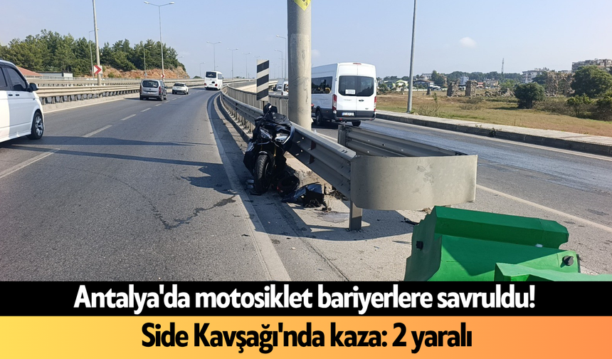Antalya'da motosiklet bariyerlere savruldu! Side Kavşağı'nda kaza: 2 yaralı