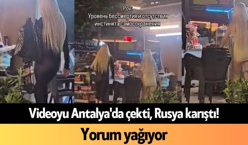 Videoyu Antalya'da çekti, Rusya karıştı! Yorum yağıyor