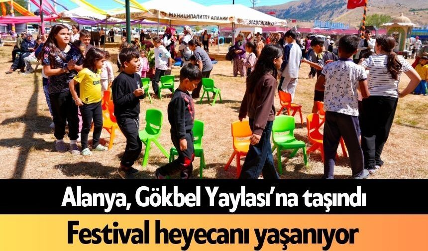 Alanya, Gökbel Yaylası’na taşındı! Festival heyecanı yaşanıyor