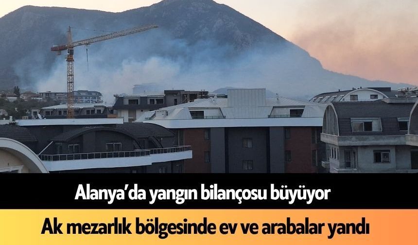 Son Dakika! Alanya Ak Mezarlık bölgesinde yangın çıktı