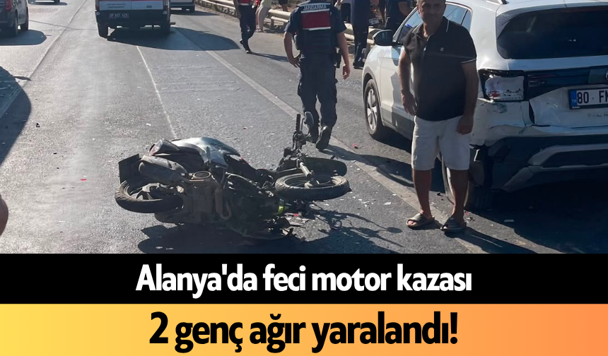 Alanya'da feci motor kazası: 2 genç ağır yaralandı!