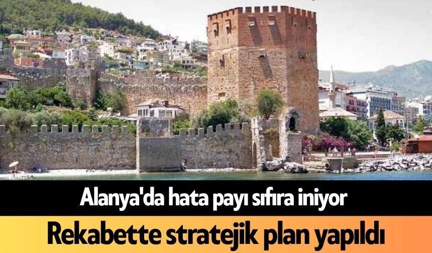 Alanya rekabette stratejik planı yaptı