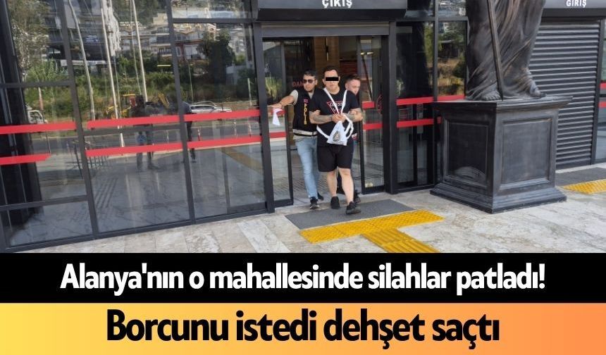 Alanya'nın o mahallesinde silahlar patladı