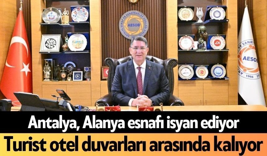 Antalya, Alanya esnafı isyan ediyor: Turist otel duvarları arasında kalıyor