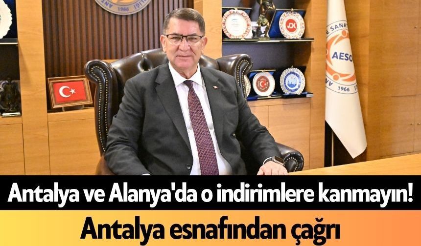 Antalya ve Alanya'da o indirimlere kanmayın!