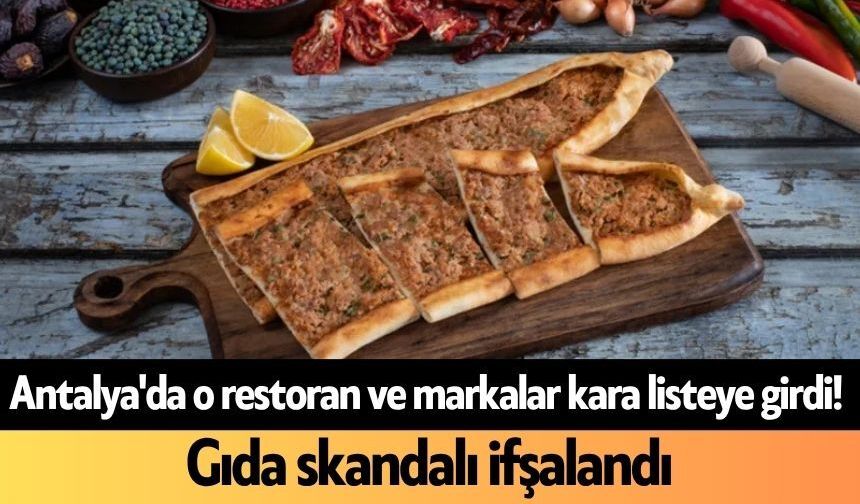 Antalya'da o restoran ve markalar kara listeye girdi