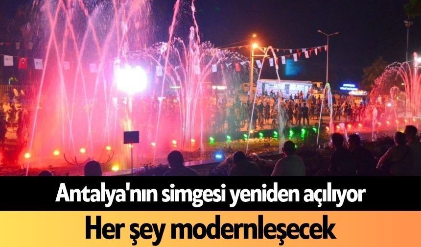 Antalya'nın simgesi yeniden açılıyor
