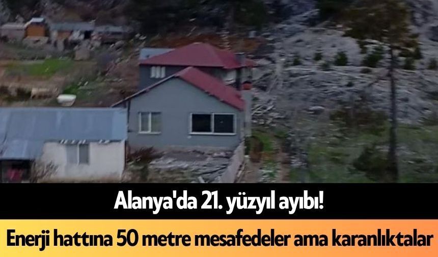 Alanya'da 21. yüzyıl ayıbı