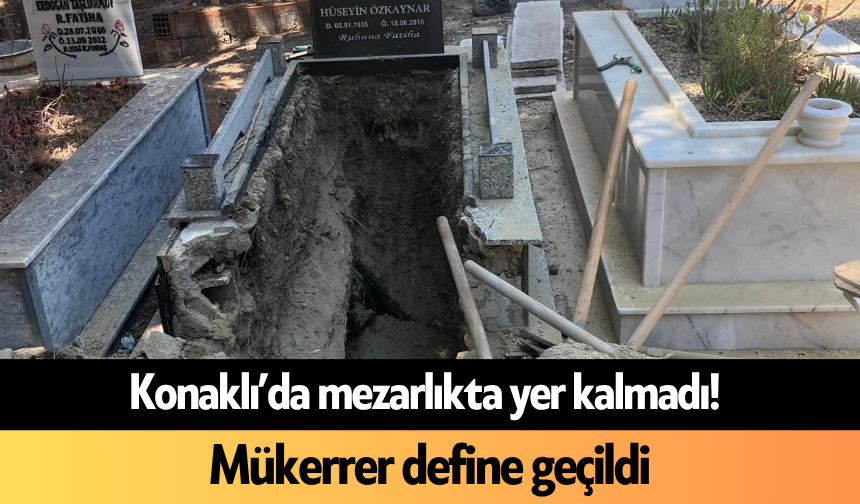 Konaklı’da mezarlıkta yer kalmadı! Mükerrer define geçildi