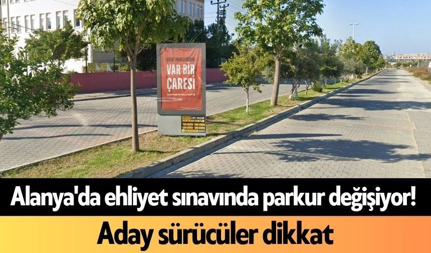 Alanya'da ehliyet sınavında parkur değişiyor