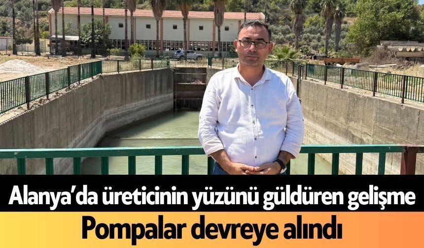 Alanya’da üreticinin yüzünü güldüren gelişme