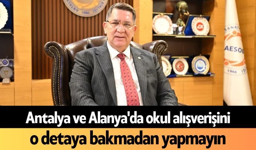 Antalya ve Alanya'da okul alışverişini o detaya bakmadan yapmayın