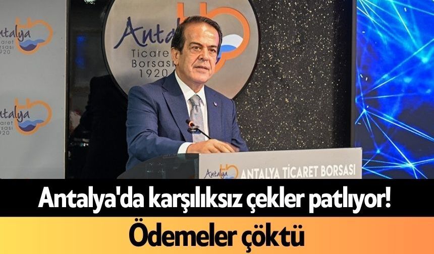 Antalya'da karşılıksız çekler patlıyor