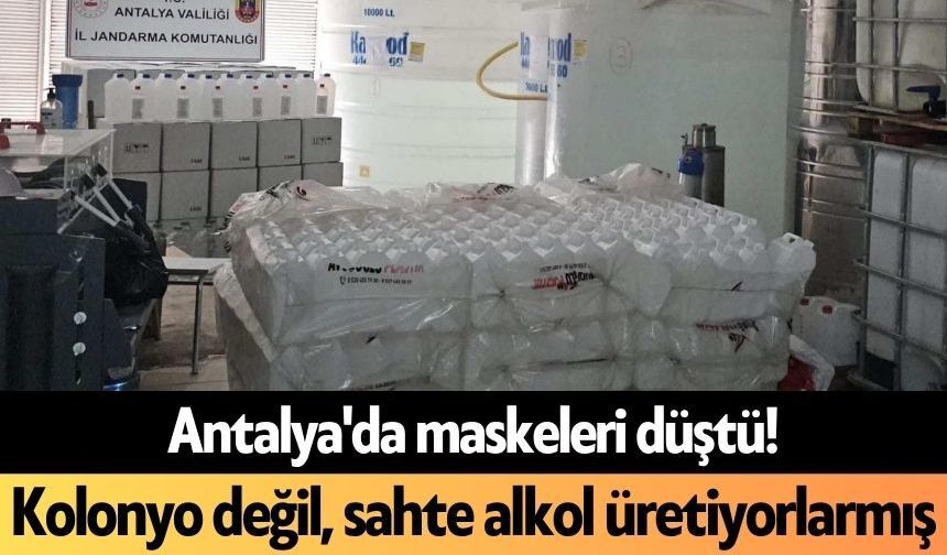 Antalya'da maskeleri düştü! Kolonyo değil, sahte alkol üretiyorlarmış