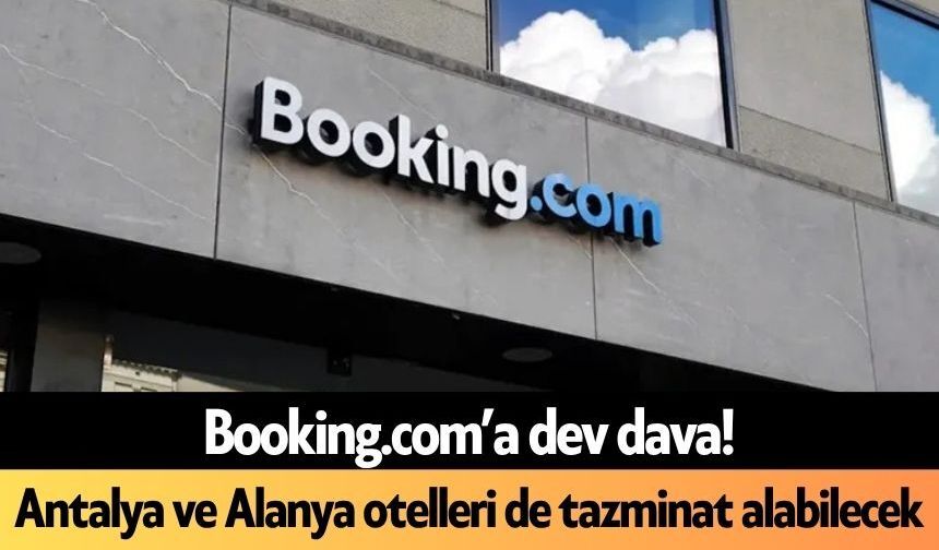 Booking.com’a dev dava! Antalya ve Alanya otelleri de tazminat alabilecek