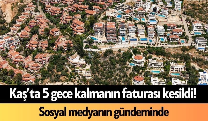 Kaş’ta 5 gece kalmanın faturası kesildi