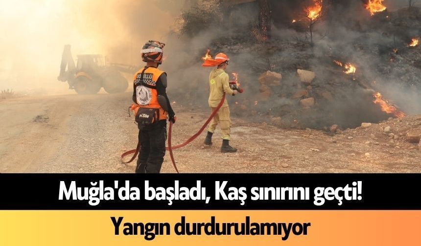 Muğla'da başladı, Kaş sınırını geçti! Yangın durdurulamıyor