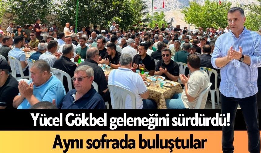 Yücel Gökbel geleneğini sürdürdü! Aynı sofrada buluştular