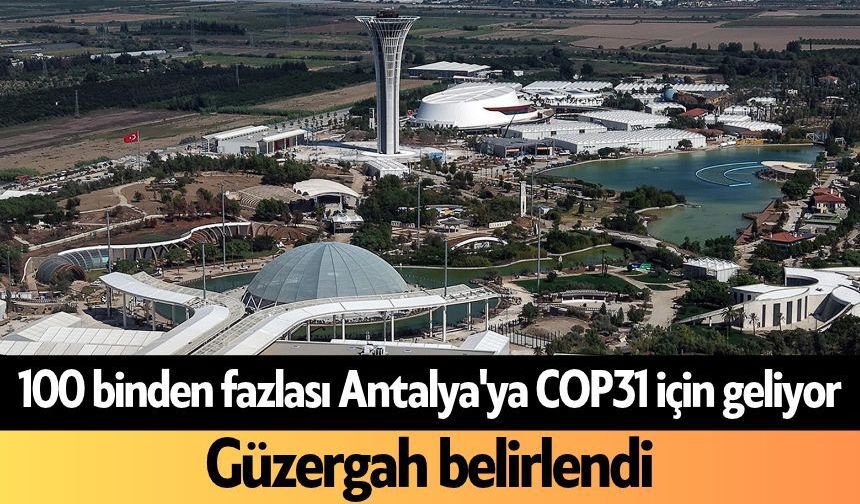 100 binden fazlası Antalya'ya COP31 için geliyor