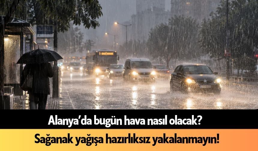 Alanya’da bugün hava nasıl olacak? 18 Eylül 2026