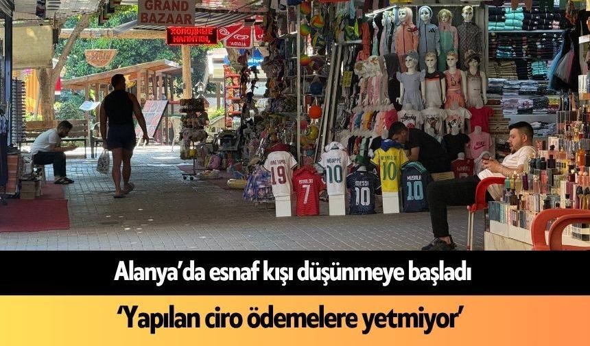 Alanya'da esnaf kışı düşünmeye başladı