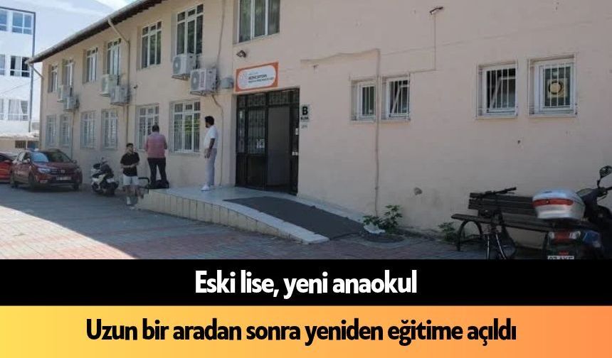 Alanya'da eski lise, yeni anaokul