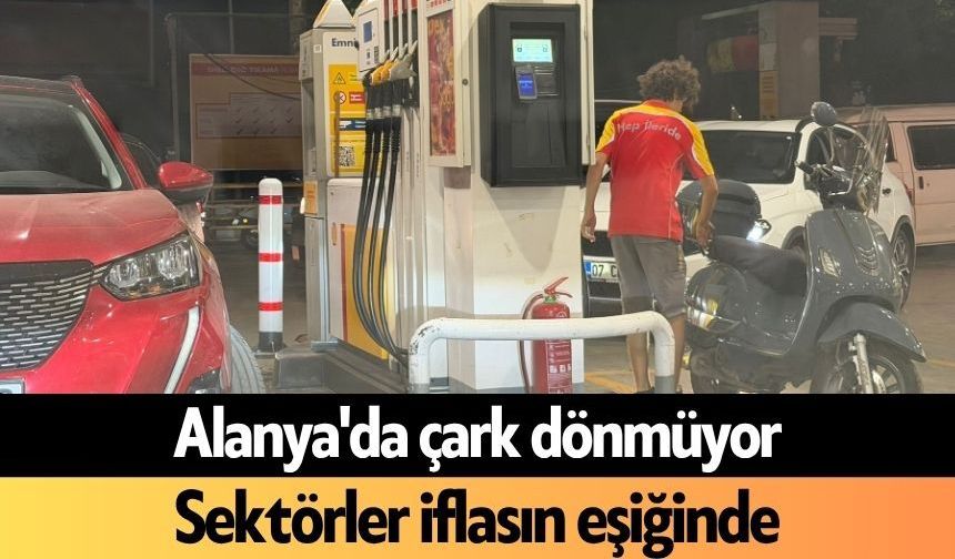 Alanya'da çark dönmüyor: Sektörler iflasın eşiğinde