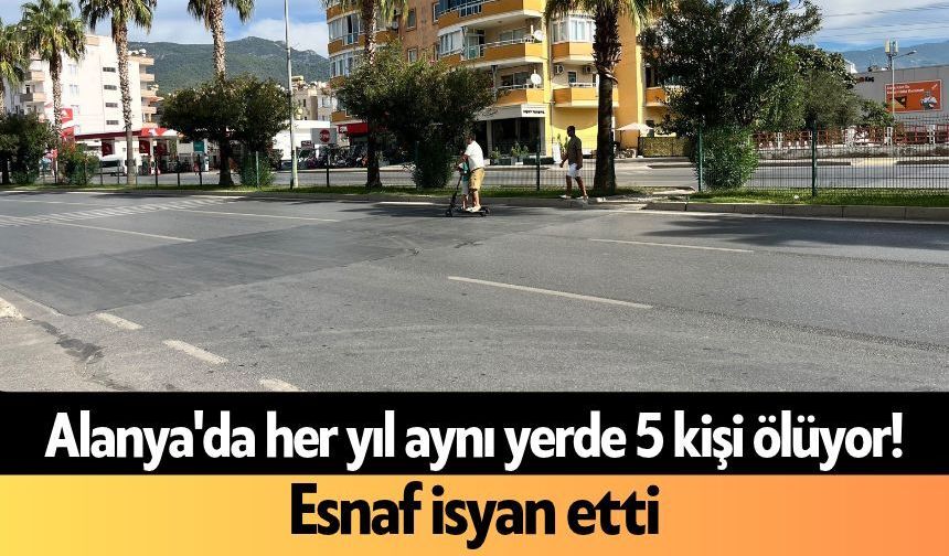Alanya'da her yıl aynı yerde 5 kişi ölüyor! Esnaf isyan etti