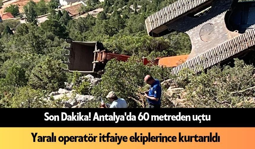 Son Dakika! Antalya'da 60 metreden aşağı yuvarlandı
