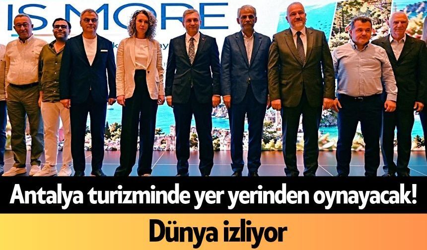 Antalya turizminde yer yerinden oynayacak! Dünya izliyor