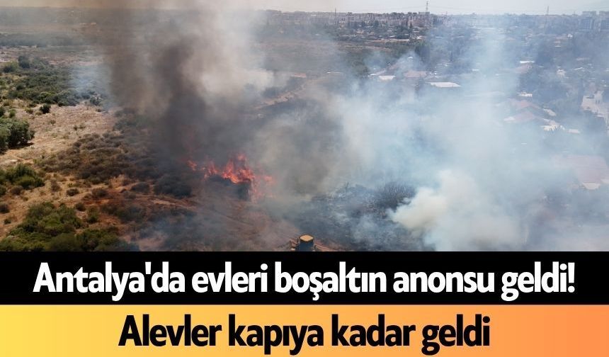 Antalya'da evleri boşaltın anonsu geldi