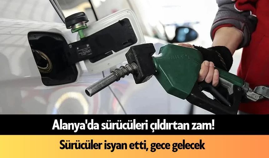 Alanya'da sürücüleri çıldırtan zam! Gece gelecek
