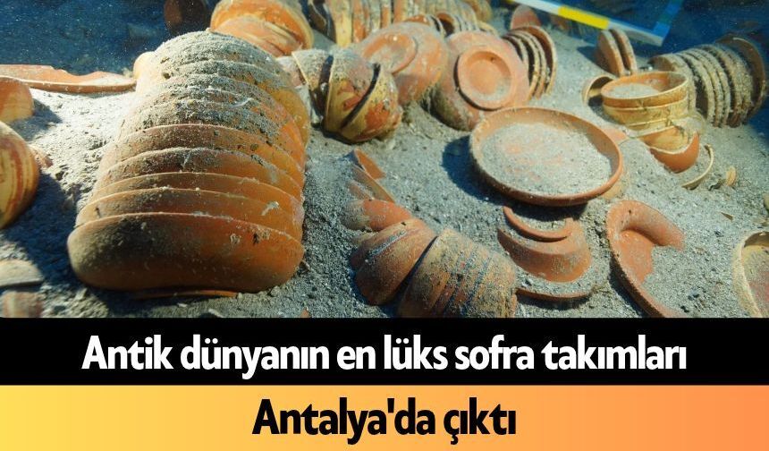 Antik dünyanın en lüks sofra takımları Antalya'da çıktı