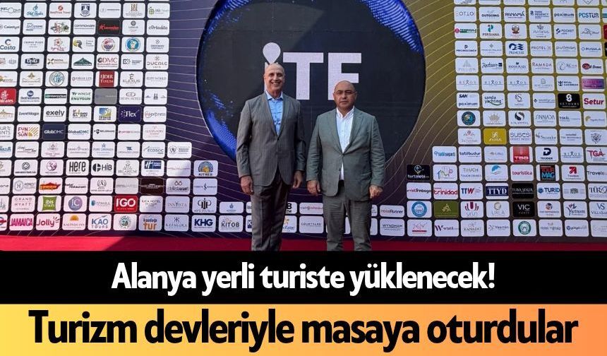 Alanya yerli turiste yüklenecek! Turizm devleriyle masaya oturdular
