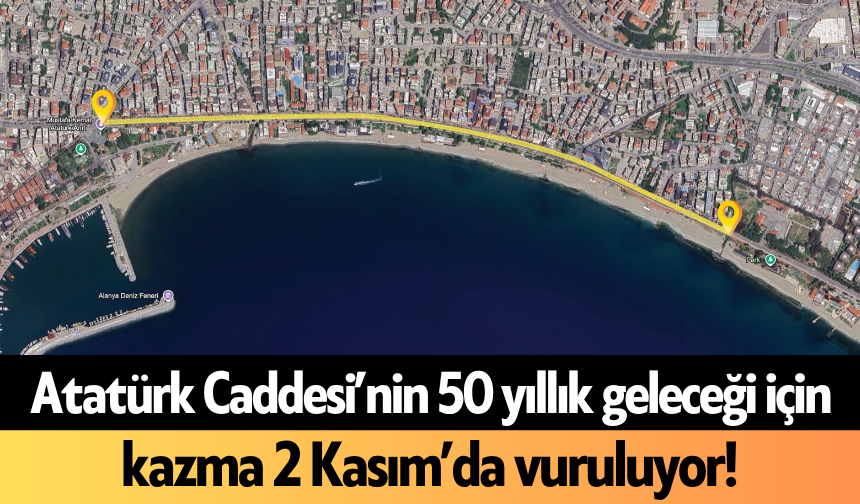 Atatürk Caddesi’nin 50 yıllık geleceği için kazma 2 Kasım’da vuruluyor
