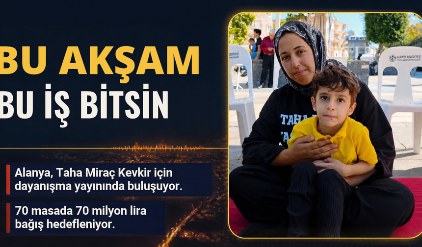 Bu akşam bu iş bitsin! Alanya Taha için 70 milyon toplayacak