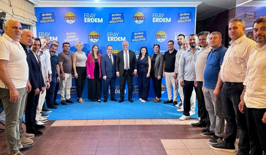 ALTSO seçimi öncesi Eray Erdem'e destek çemberi genişliyor