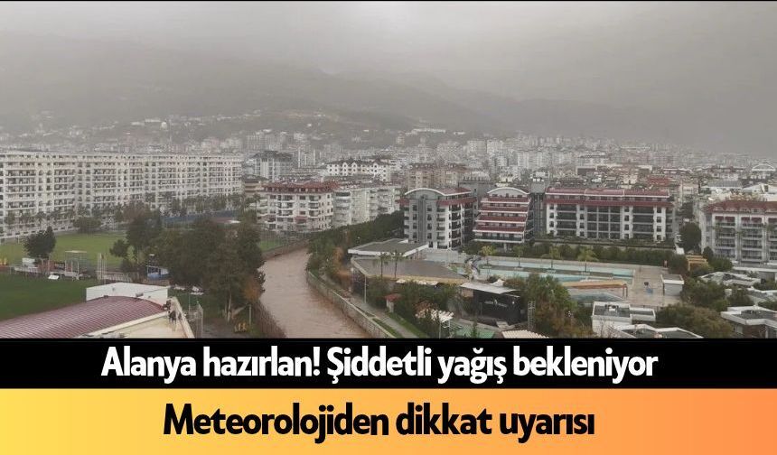 Alanya’da 6 Ekim hava durumu: Şiddetli yağış yolda