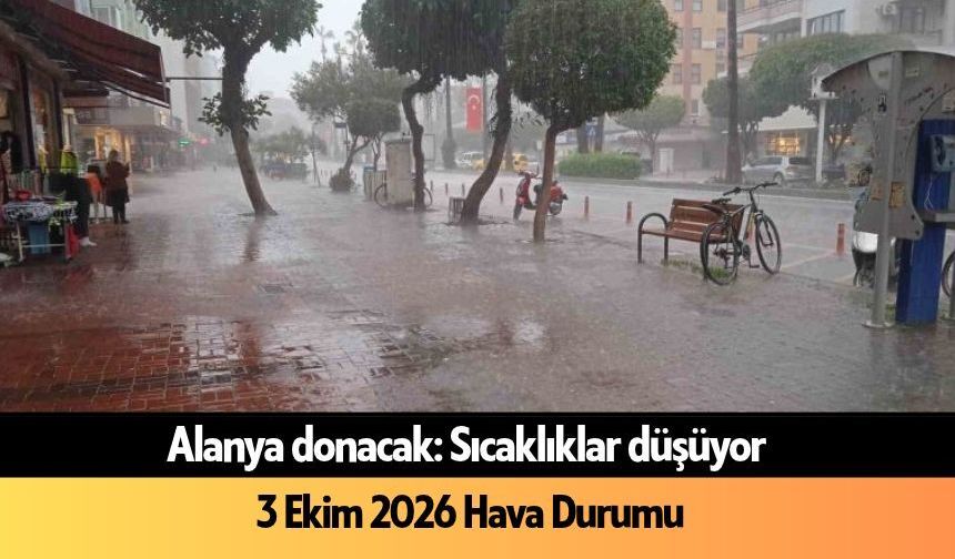 Alanya donacak: Sıcaklıklar düşüyor 3 Ekim 2026