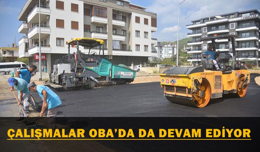Alanya Belediyesi asfalt çalışmaları Obaada devam ediyor